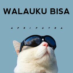 WALAKU BISA MENDUA