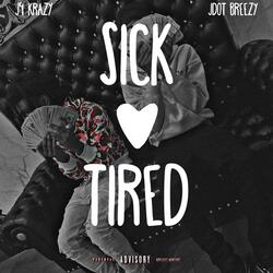 Sick & Tired (feat. Jdot Breezy)