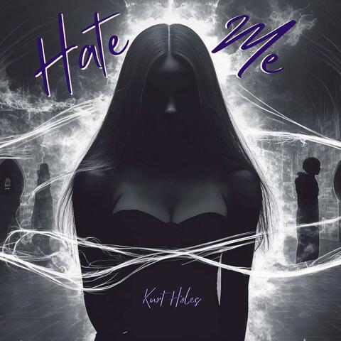 Hate Me