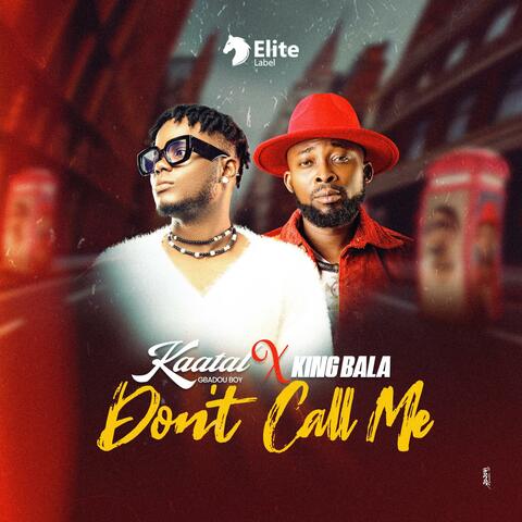 Don't call me (feat. king bala)