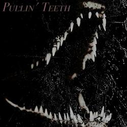 Pullin' Teeth