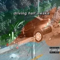 Driving half awake