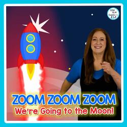 Zoom, Zoom, Zooom We're Going to the Moon (Nursery Rhyme)