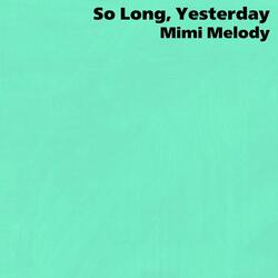 So Long, Yesterday three