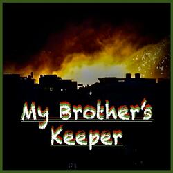 My Brother's Keeper
