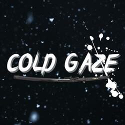 Cold Gaze