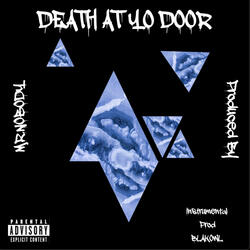DEATH AT YO DOOR