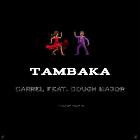 Tambaka (feat. Dough Major)