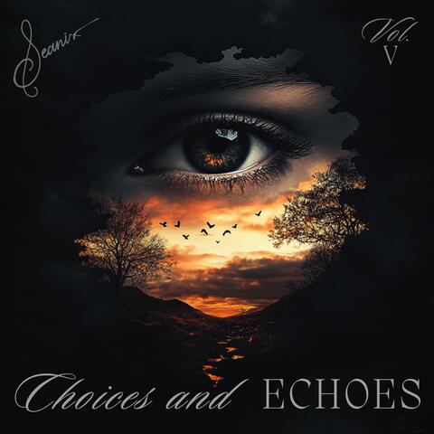 Choices and Echoes