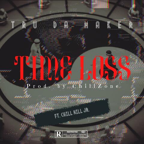 Time Loss (feat. Chill Will Jr.)