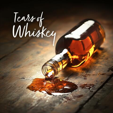 Tears of Whiskey
