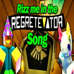 Rizz Me In The Regretevator Roblox Song