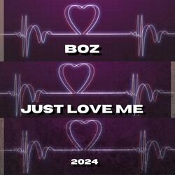 Just love me