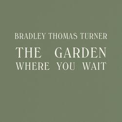 The Garden Where You Wait (Instrumental)
