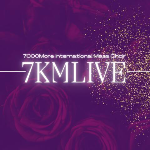 7000 More LIVE