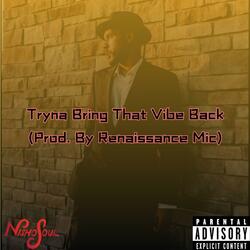 Tryna Bring That Vibe Back