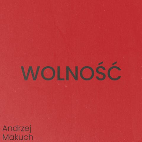 Wolność (feat. Andrzej Makuch)