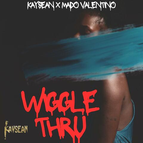 Wiggle Thru (feat. Mado Valentino)