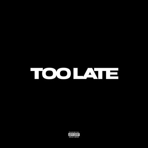 Too Late (feat. IVA)