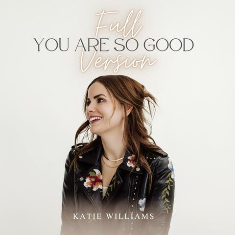 You Are So Good (Full Version)