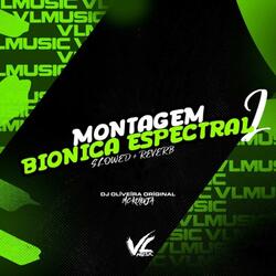 MONTAGEM BIÔNÍCA ESPECTRAL 2 (SLOWED) [DJ OLIVEIRA ORIGINAL]