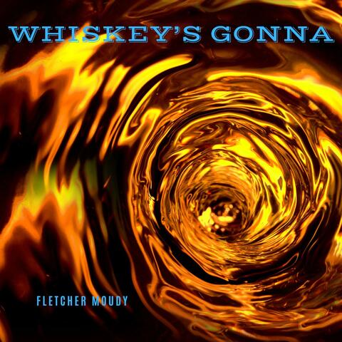 Whiskey's Gonna Love Ya