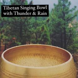 Tibetan Singing Bowl with Thunder & Rain