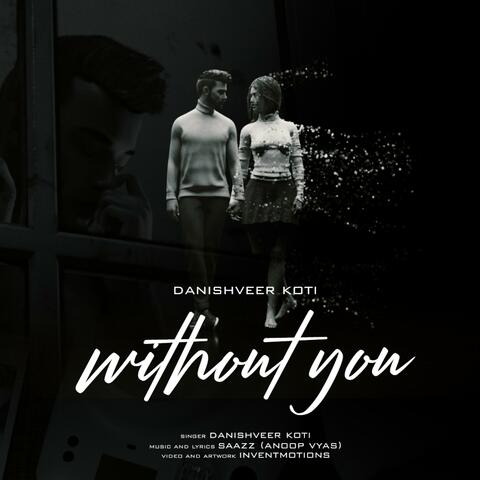 Without You (feat. SAaZz (Anoop Vyas))