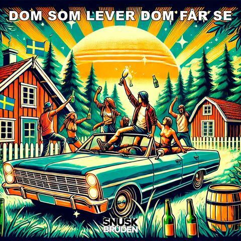 Dom som lever dom får se