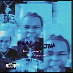 Pray To Jah (feat. SBR & OTFRichies)