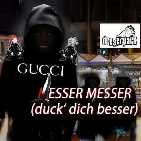 MESSER MESSER (Dregerpark) [duck' dich besser] (feat. Diener Danken)