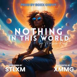 Nothing In This World (feat. Boxx Chevy)