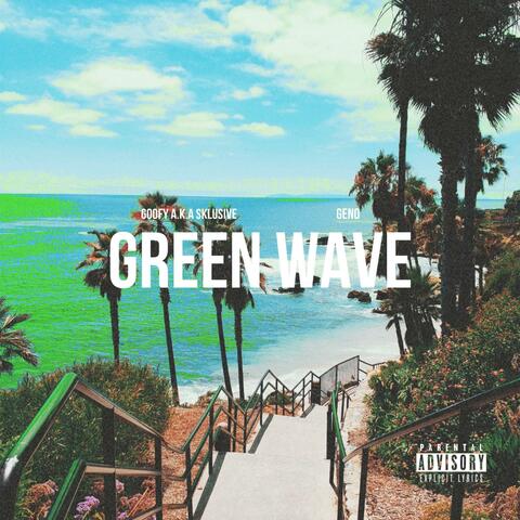 Green Wave (feat. AWOL Geno)