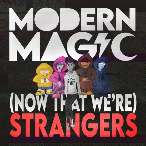 (Now That We're) Strangers