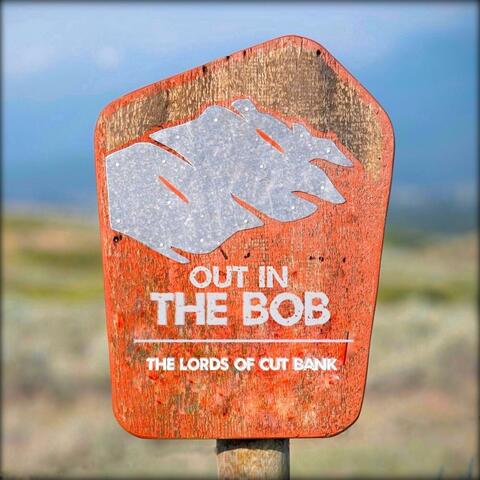 Out in The Bob