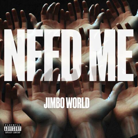 Need Me