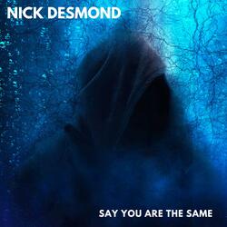 Say you are the Same