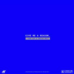 Give Me A Reason (feat. indigo boii)