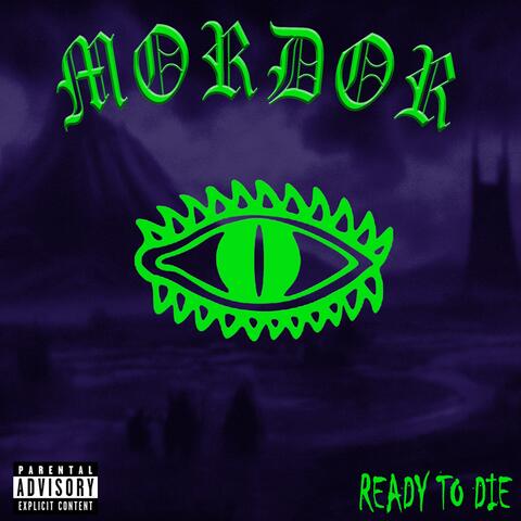 MORDOR (READY TO DIE)