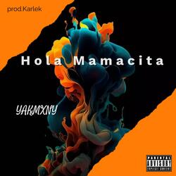 Hola Mamacita