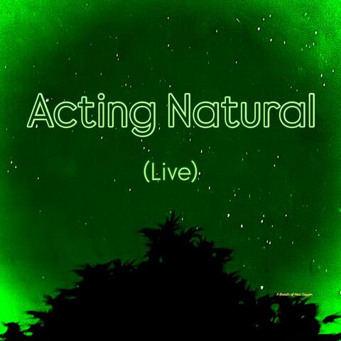 Acting Natural (Live)