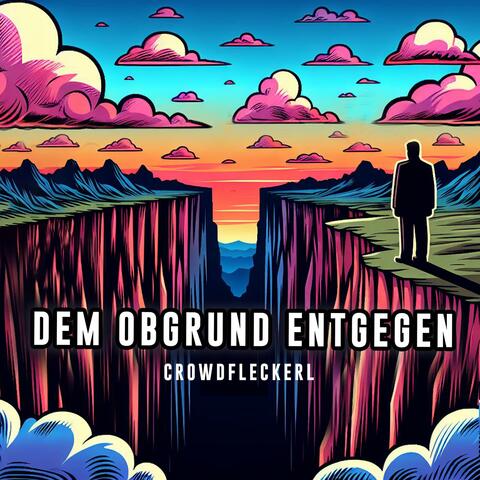 Dem Obgrund entgegen