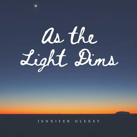 As the Light Dims
