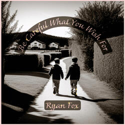 Be Careful What You Wish For