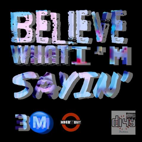 Believe What I'm Sayin'(Flame Thrower) (Terry-J & Sukrah Remix)
