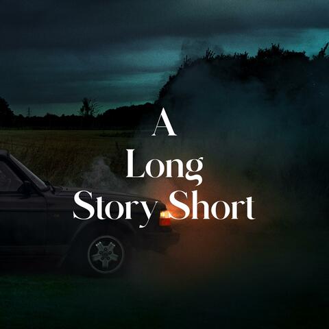 A Long Story Short