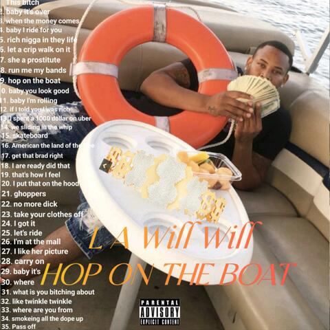 L A Will Will hop on the boat