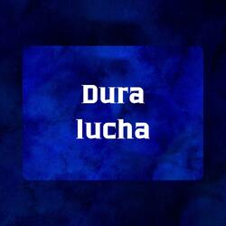 Dura lucha