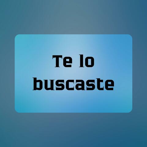 Te lo buscaste