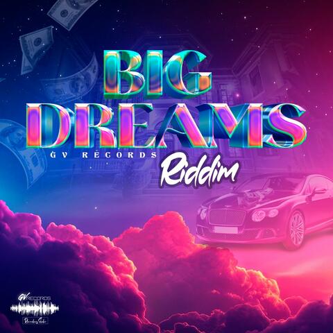 Big Dreams Riddim